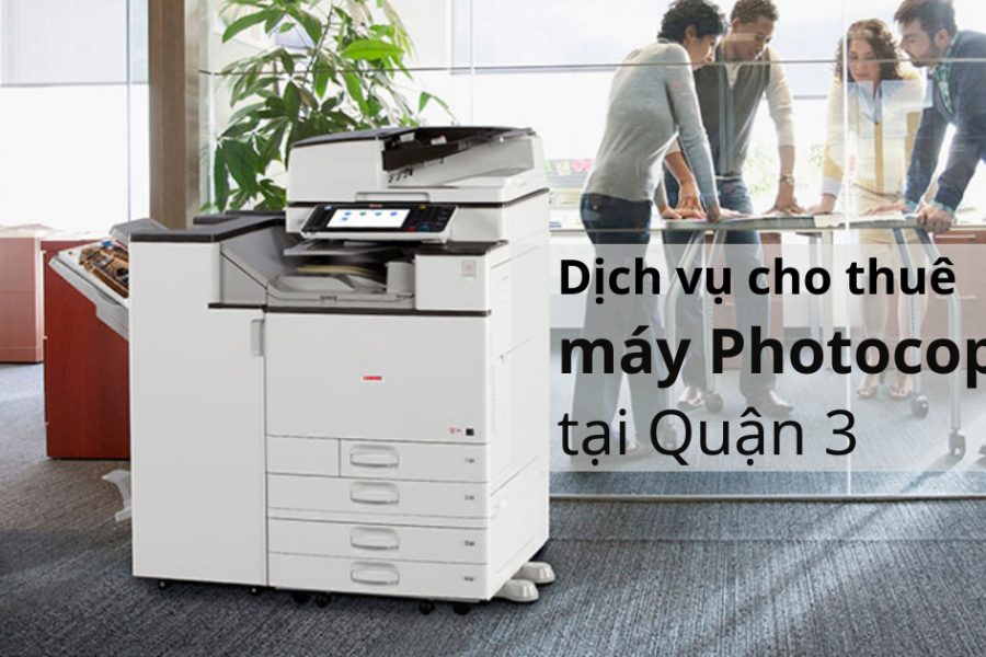 cho thuê máy photocopy tại Quận 3 TP HCM